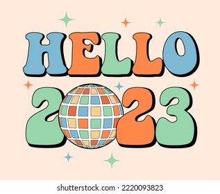 Hello 2023 groovy typography with retro disco ball and stars on beige background. Colorful vintage 70s greeting card, sticker, banner