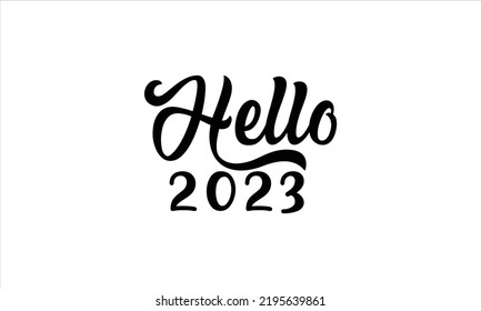 Hello 2023  -   Lettering design for greeting banners, Mouse Pads, Prints, Cards and Posters, Mugs, Notebooks, Floor Pillows and T-shirt prints design.

