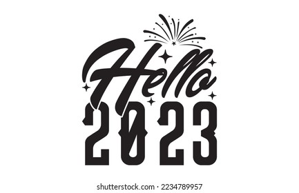 Hello 2023  -   Lettering design for greeting banners, Mouse Pads, Prints, Cards and Posters, Mugs, Notebooks, Floor Pillows and T-shirt prints design.
