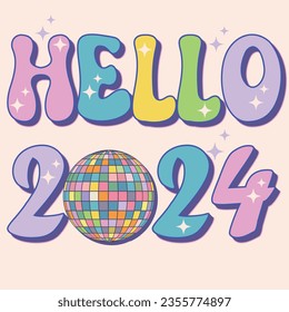 Hello 2024  groovy typography with retro disco ball on beige background. Pink vintage 70s greeting card, sticker, banner. Happy New Year. Vector illustrator