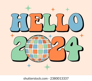 Hello 2024 groovy typography with retro disco ball and stars on beige background. Colorful vintage 70s greeting card, sticker, banner