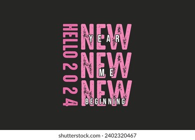 Hello 2024 New Year New Me New Beginning T shirt Design