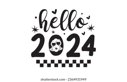Hello 2024 svg, Happy new year svg, Happy new year 2024 t shirt design cut files and Stickers, holidays quotes, Cut File Cricut, Silhouette, hallo hand lettering typography vector illustration, eps svg