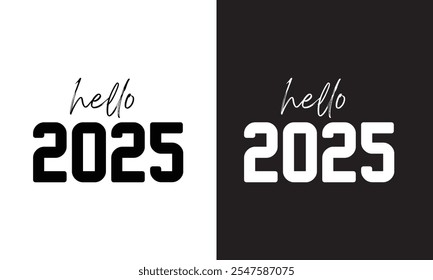 Hello 2025 Calligraphy Phrase, Lettering Inscription. December welcome quote. Modern lettering. Design for cards, banners, posters. isolated on white and black background. vector illustration. EPS 10