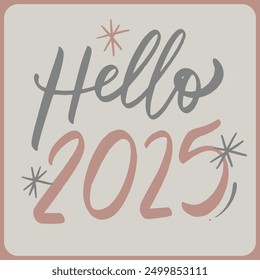 Hello 2025 elegant Modern hand Lettering. vector.
