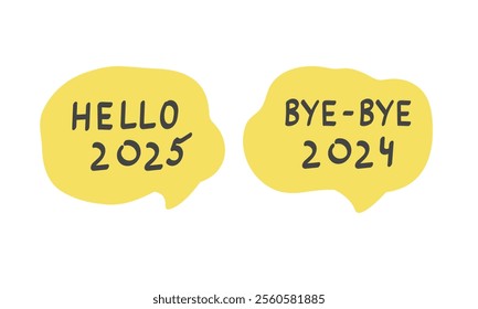 Hello 2025 and good bye 2024 in speech bubble. Vector Illustration on white background.