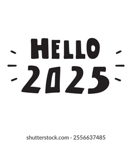 Hello 2025. Graphic design. Banner. Illustration on white background.