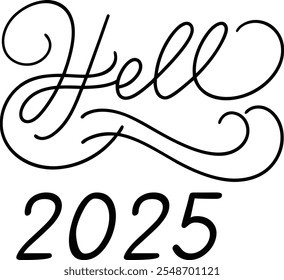 Hello 2025, Happy New Year silhouette calligraphy. Hand drawn lettering phrase, Calligraphy t shirt design.