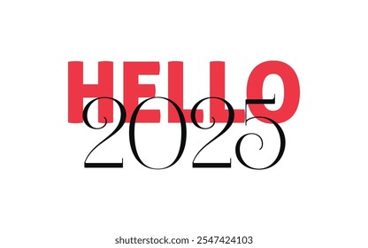 Hello 2025 quote card. Modern, simple, minimal typographic design. Isolated on white background