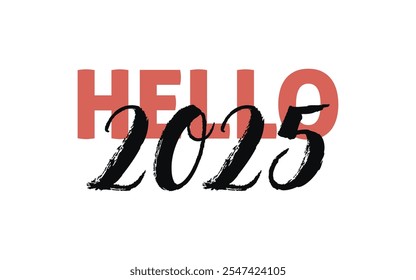 Hello 2025 quote card. Modern, simple, minimal typographic design. Isolated on white background