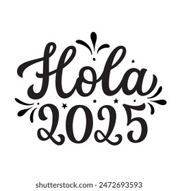 Hola 2025 en español. Letras a mano texto de escritura en negro aislado sobre fondo blanco. Tipografía de Vector para carteles, Anuncios, tarjetas, decoraciones de Nuevo año o Navidad