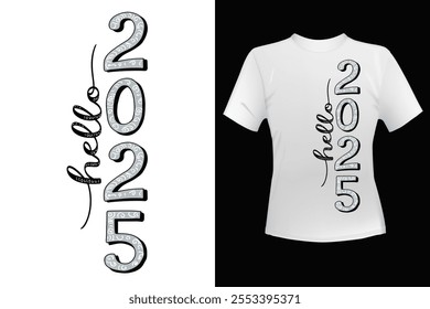 Hello 2025 T-shirt design For Print, Poster, Card, Mugs, Bags, Invitations, Parties, Etc.