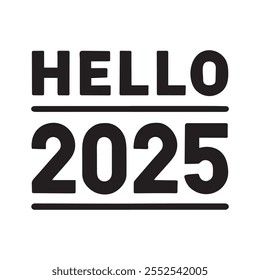  Hello 2025  - Typography Design Vector - New Year Clipart illustration