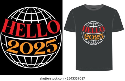 Hello 2025,new year t shirt design.