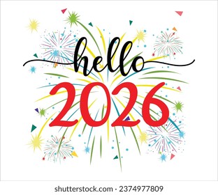Hello 2026 T-shirt, Happy New Year T-shirt, New Year Quotes, Year End Hap, Welcome 2024 Shirt, Happy New Year Clip Art, New Year's Eve Quote, Cut File For Cricut And Silhouette