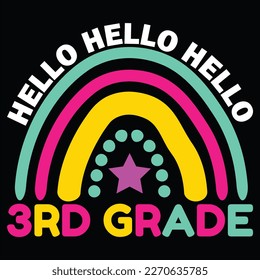 Hello 3rd Grade, Happy back to school day shirt print template, typography design for kindergarten pre k preschool, last and first day of school, 100 days of school shirt