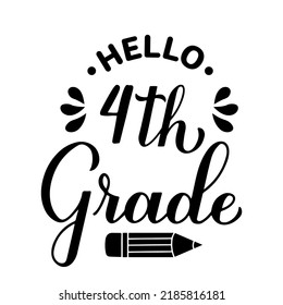 Hello 4th Grade calligraphy hand lettering isolated on white. First day of school. Vector template for typography poster, banner, flyer, greeting card, postcard, t-shirt, etc.