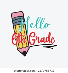 Hello 6th Grade back to school svg cricut cut files