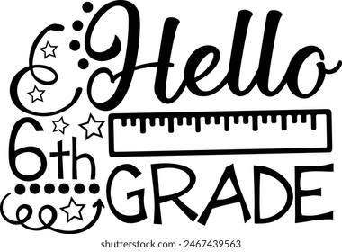 Hello 6th Grade Back To School Typography Design