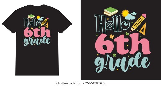 Hello 6th grade tshirt design , Back to School  PNG, Kindergarten, First Day Of School, School Png, Retro PNG, First Second Third Grade Design, School Png