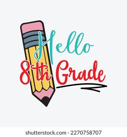 Hello 8th Grade back to school svg cricut cut files