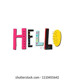 Hello abstract quote lettering. Calligraphy inspiration graphic design typography element. Hand written postcard. Cute simple vector sign grunge style. Textile print