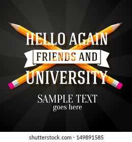 Hello again friends and university greeting with two crossed pencils and place for your text. Vector 