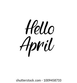 Hello April calligraphy inscription. Spring greeting card, postcard, card, invitation, banner template with floral frame. Brush calligraphy. Spring hand lettering typography.