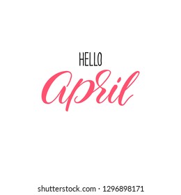Hello april calligraphy. Spring greeting card. Hand-drawn illustration
