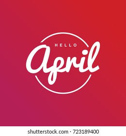 Hello April. Circle. Typography. Vector lettering.