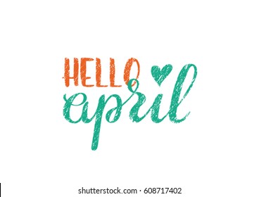 Hello april, cute greeting card with hand-written curled line lettering with heart