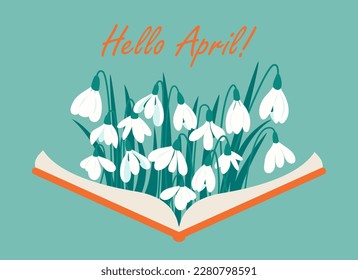 Hello April! Cute postcard with first spring flowers. Snowdrops and open book. Romantic spring greeting card. Snowdrop Day. Vector illustration