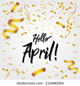 Hello April with Golden Confetti - New Month, quote, sign, Lettering, Handwritten, vector for greeting