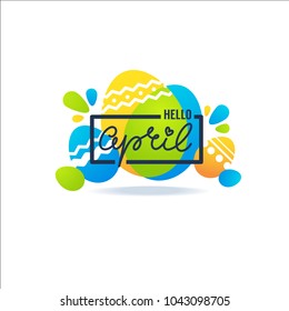 Hello April greeting banner with Easter decorative ornamental eggs and lettering composition