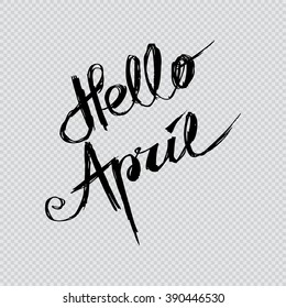 Hello April. Hand drawn design, calligraphy.