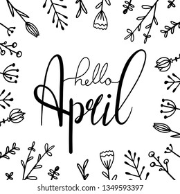Hello April hand drawn lettering  with doodle flowers. Brush calligraphy. Square greeting card. Vector element for cards, t-shirt printing and your design