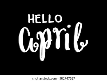 Hello April. Hand Lettered Quote. Modern Calligraphy