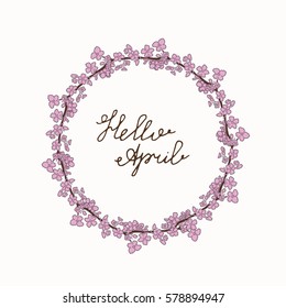 Hello April hand lettering with sakura wreath. Floral spring greeting card.