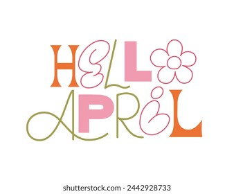 Hello april handwritten text with different letters. Spring month vector greeting card. Various types collage lettering.