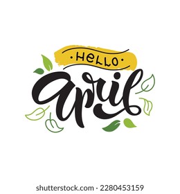 Hello April handwritten text isolated on white background with green leaves for card, logo, invitation, flyer, print. Vector illustration. Hand lettering, modern brush calligraphy. Spring month
