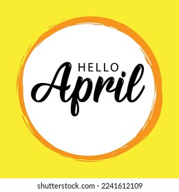 Hello april lettering in the circular brush. Simple concept