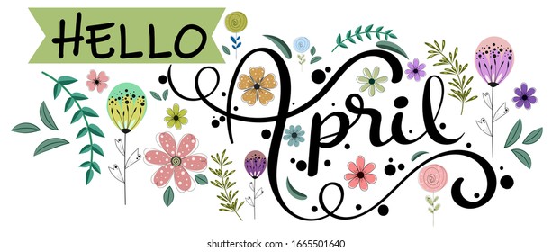 Hello April. April month vector with flowers, and leaves. Decoration floral. Illustration month April