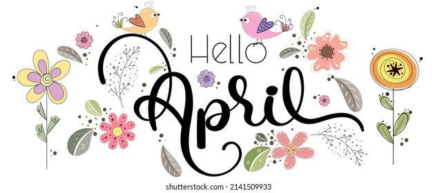 Hallo APRIL. Vektor im April mit Blumen, Vögeln und Blättern. Dekoration mit Blumen. Illustrationskalender April