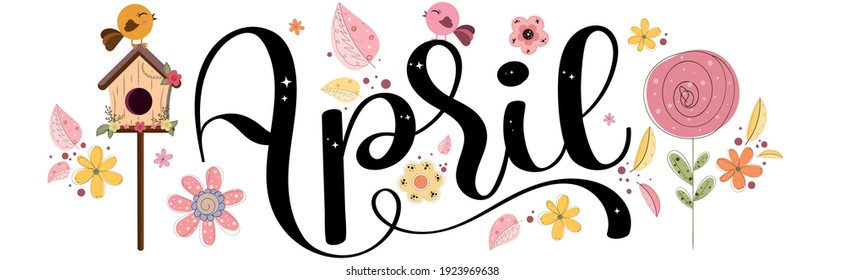  Hello APRIL. April month vector hand lettering with flowers, birds and leaves. Decoration floral vintage. Illustration month April