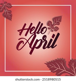 Hello April, Month of the year