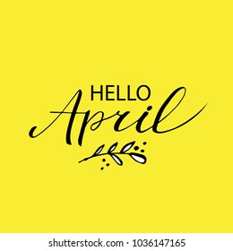 Hello april postcard, lettering, modern brush calligraphy. White background