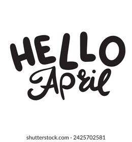 Hello April text banner. Handwriting inscription Hello April  in black color square composition. Hand drawn vector art.