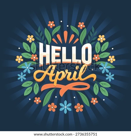 Hello April text with colorful flowers, leaves, sun rays on dark blue
