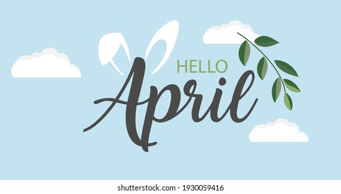 Hello April vector background. Cute lettering banner with clouds and bunny ears illustration.