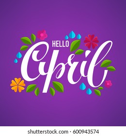 Hello April, vector banner design template with images of green leaves, bright flowers and lettering composition 